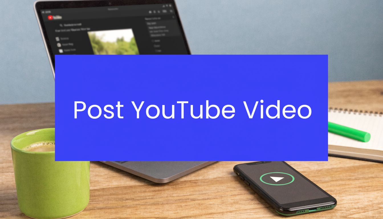 How to Post a YouTube Video for Maximum Reach in 2026