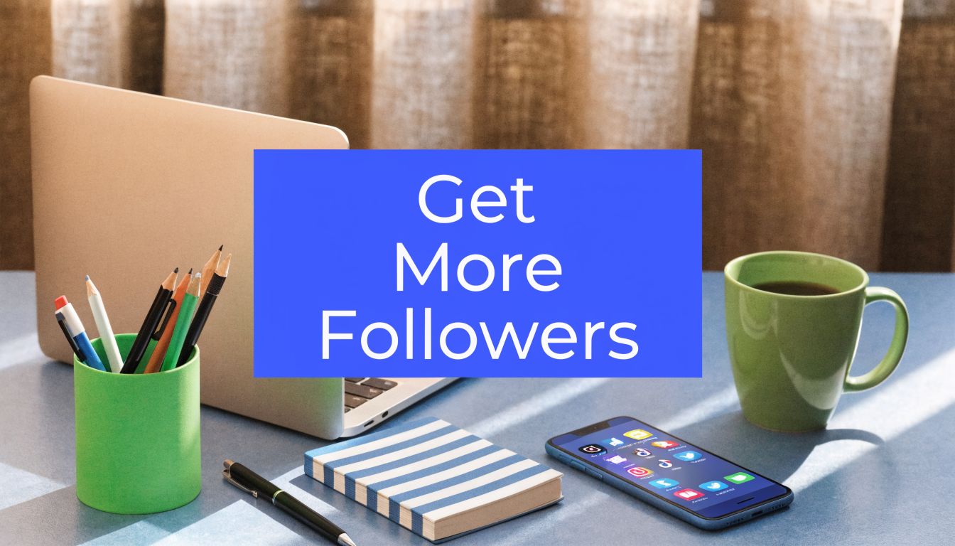 How to Get More Followers: The 2026 Playbook